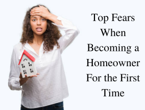 Top Fears for First time Homebuyers